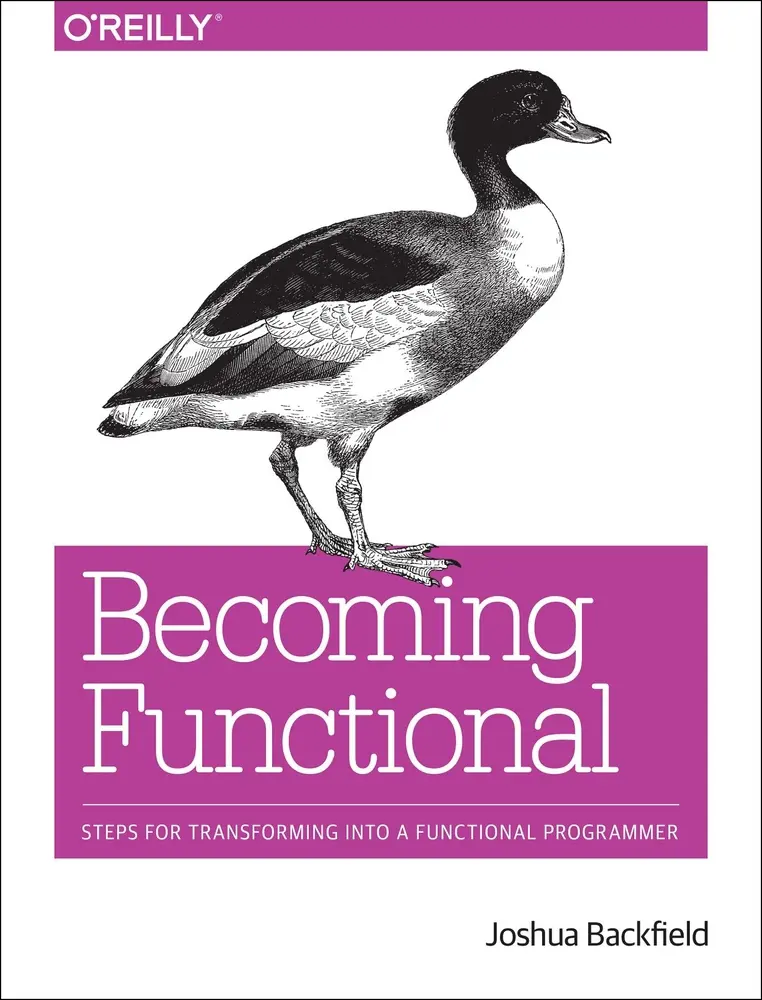 USED-Becoming Functional: Steps for Transforming Into a Functional Programmer by Backfield, Joshua (Paperback)