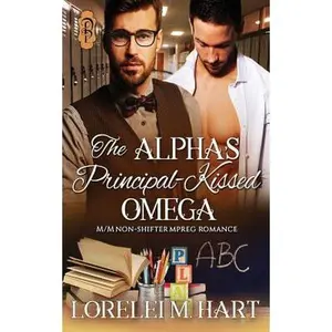 USED-The Alpha's Principal-Kissed Omega: M/M Nonshifter Mpreg Romance by Hart, Lorelei M. (Paperback)