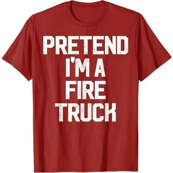 Easy Pretend I'm Fire Truck Costume Gift Fireman Halloween T-Shirt