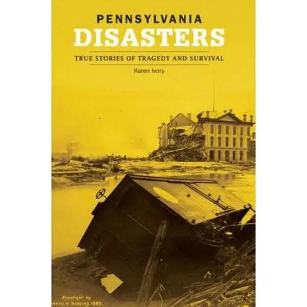 USED Book - Pennsylvania Disasters: True Stories of Tragedy and Survival by Ivory (Paperback) - english