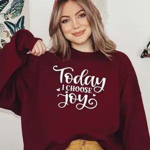 Today I choose joy Sweatshirt, Motivational Crewneck, Inspirational Shirt, Positive message, Women's Crewneck, Trendy Aesthetic Sweatshirts