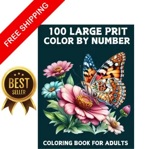 Large Print 100 Color By Number Coloring Book For Adults: Large Print 100 Page Large Print Color By Number Adult Coloring Book with Flowers, Birds, Butterflies, Animals Easy Coloring Pages Paperback.