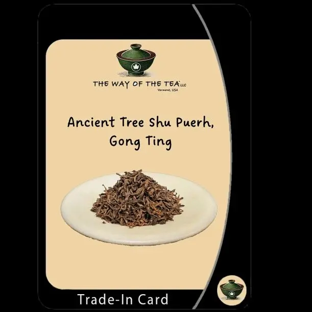 Ancient Tree Shu Puerh, Gong Ting Trade-In Card