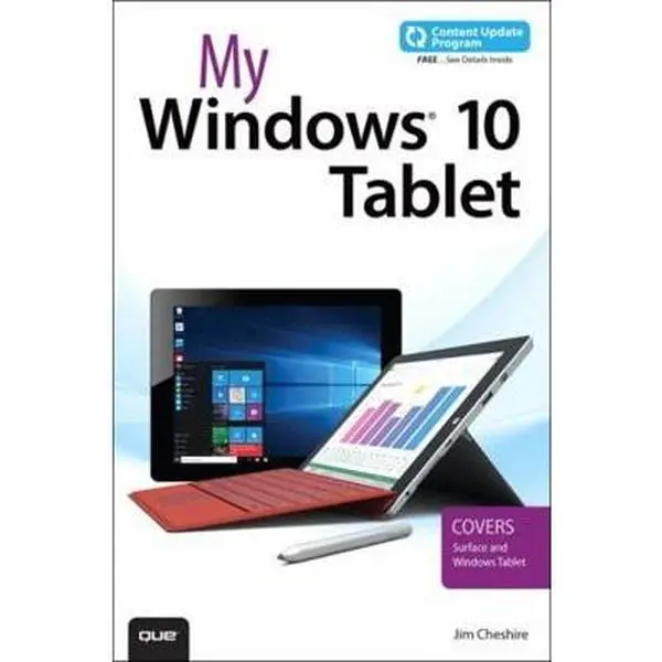 Used Paperback Book - My Windows 10 Tablet (Includes Content Update Program): Covers Windows 10 Devices, Maintenance, Productivity Features & Office Apps for Microsoft Surface Pro by Jim Cheshire (English), Operating System