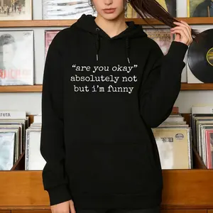 Are You Okay Absolutely Not Funny Hoodie – Sarcastic Graphic Long Sleeve Top