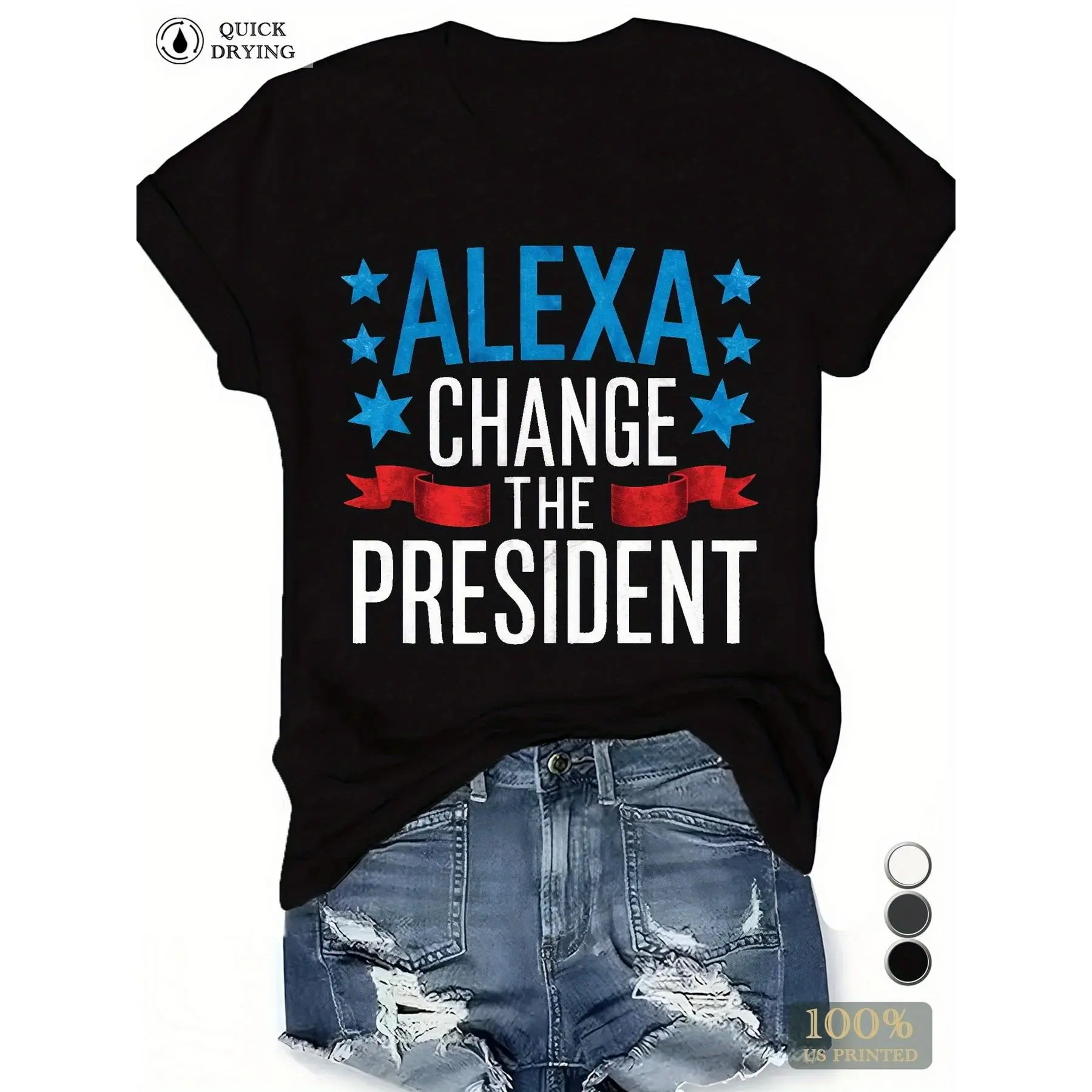 Women's Graphic T-Shirt, Casual 100% Cotton Short-Sleeve Crewneck with "Alexa Change the President" Slogan, Shortsleeve, Top, Digital Print, Minimalist, Graphic Slogan, All Seasons, Basic, Crew Neck, Lady, Round Neck, Medium Stretch, Dry Clean, Elegant, K