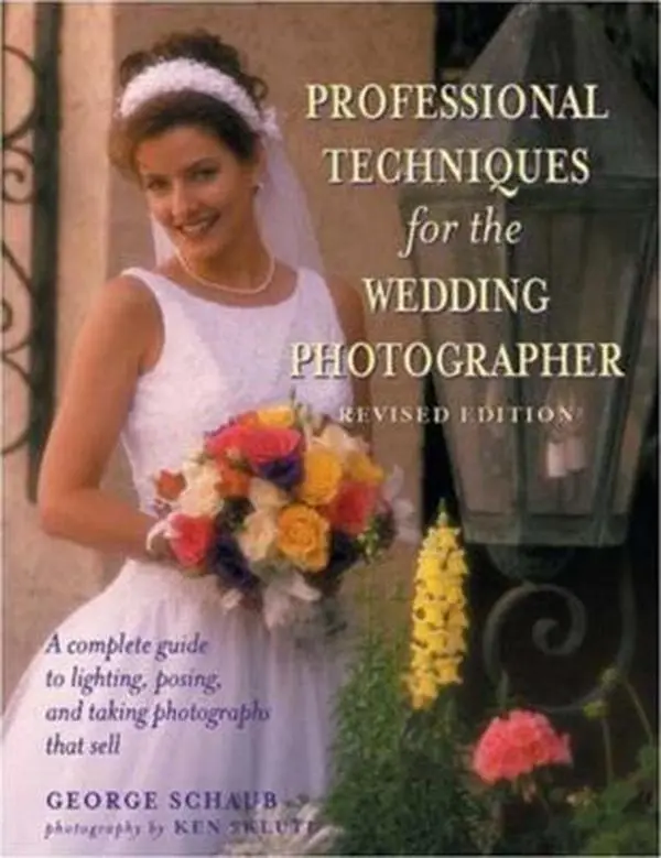 USED Book - Professional Techniques for the Wedding Photographer: A Complete Guide to Lighting, Posing and Taking Photographs that Sell by George Schaub (Paperback) - english