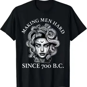 Making Men Hard Since 700 B.C Funny Feminist Medusa Ancient T-Shirt Novelty Graphic T Shirt funny tshirt Undershirts Tees Casual Streetwear Classic Plain Men's Women Cotton Moisture Wicking Short Sleeve Crew Neck Crewneck Top
