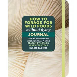 How to Forage for Wild Foods without Dying Journal