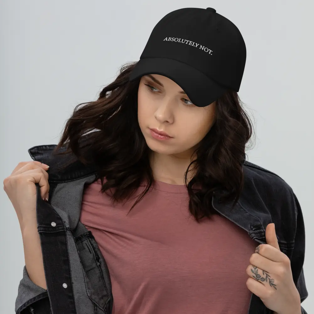Absolutely Not Hat Dad hat gift for her, Embroidered Dad Hat, Sun Hats, mens hats, men's hats, hats for women, Baseball Hat, Embroidered Cap, Embroidered Hat, Custom Hat, Absolutely Not, by no means hat