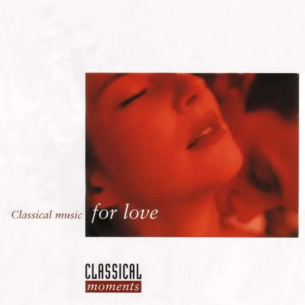 Classical Moments: Classical Music For Love / Var - Classical Moments: Classical Music for Love