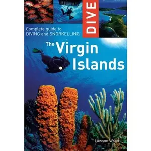 USED-Dive the Virgin Islands: Complete Guide to Diving and Snorkeling by Wood, Lawson (Paperback)
