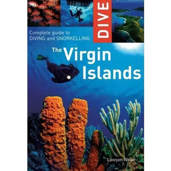 USED-Dive the Virgin Islands: Complete Guide to Diving and Snorkeling by Wood, Lawson (Paperback)