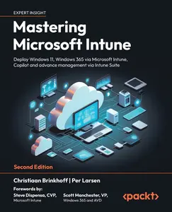 USED-Mastering Microsoft Intune - Second Edition: Deploy Windows 11, Windows 365 via Microsoft Intune, Copilot and advance management via Intune Suite by Brinkhoff, Christiaan (Paperback)