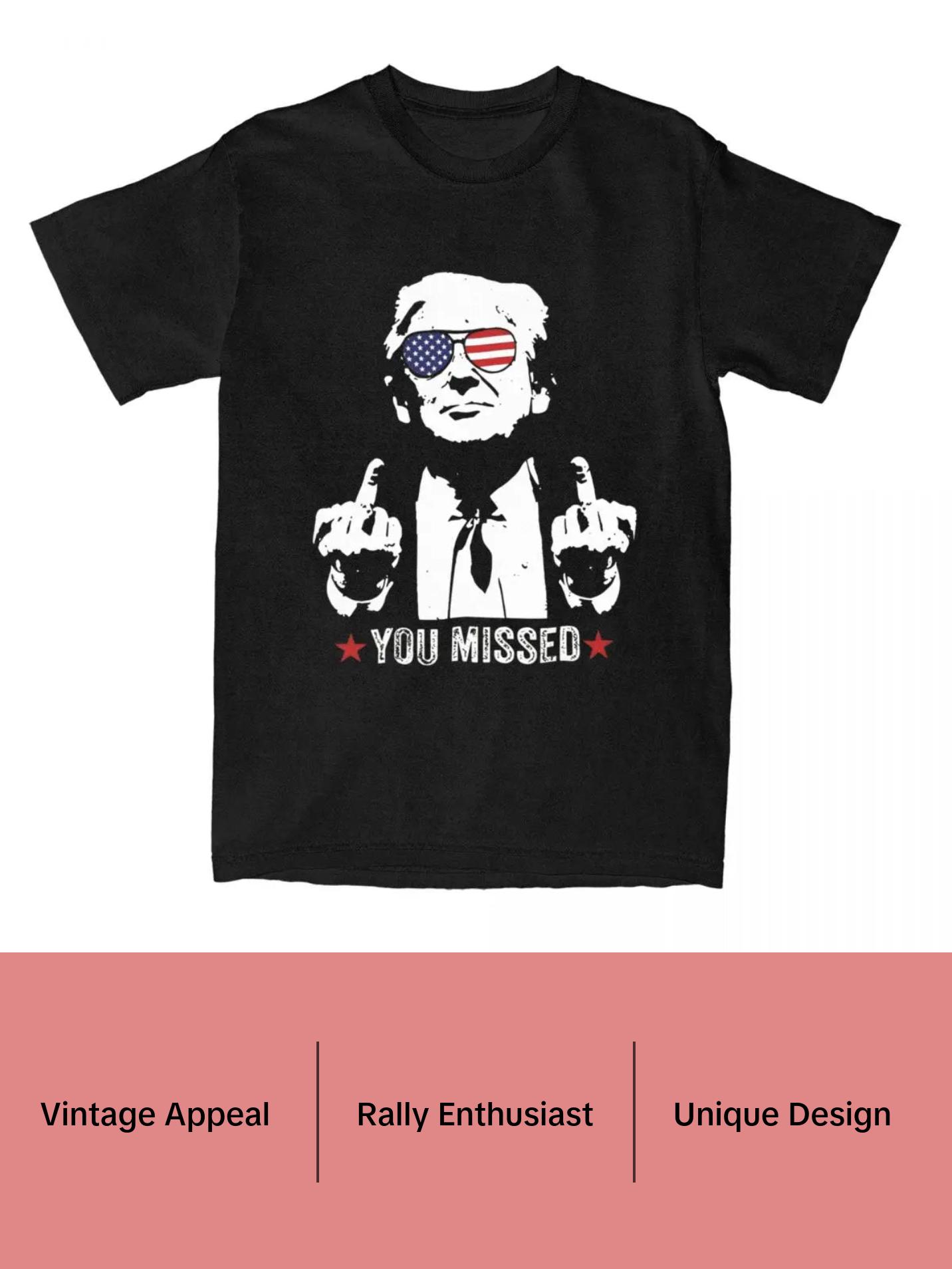 Trump Rally “You Missed” Vintage Tee