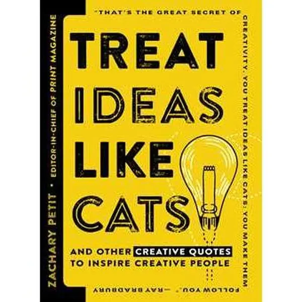 Treat Ideas Like Cats