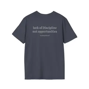 Lack of Discipline not opportunities itsAWOOFWorld front/ back Unisex Softstyle T-Shirt
