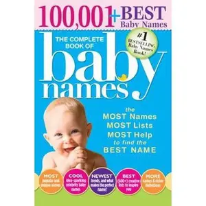 USED-The Complete Book of Baby Names: The Most Names, Most Lists, Most Help to Find the Best Name by Bolton, Lesley (Paperback)