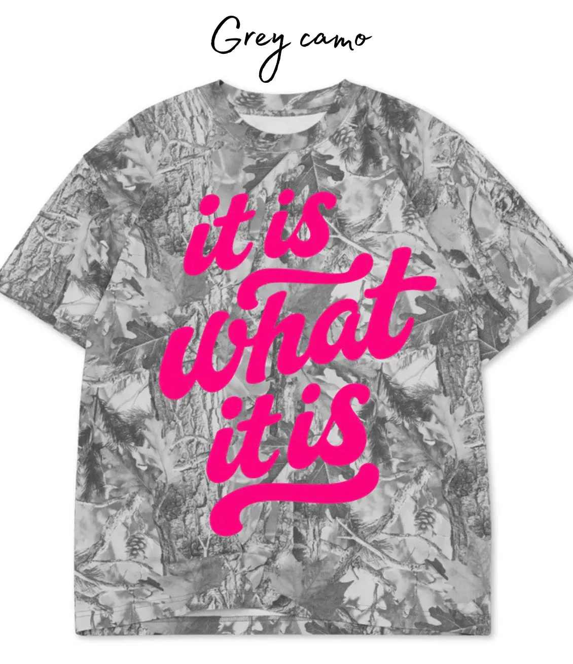 It is what it is Camo Oversized Tee