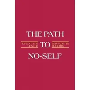 USED-The Path to No-Self by Bernadette Roberts (Paperback)