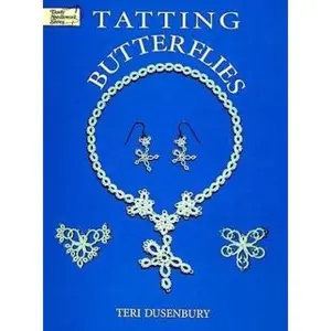 Tatting Butterflies (Dover Needlework Series) by Teri Dusenbury (Paperback) - Used