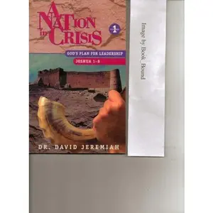 USED-A Nation in Crisis God's Plan for Leadership (Volume 1 , Joshua 1-8) by David Jeremiah (Paperback)