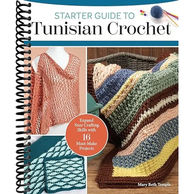 Starter Guide to Tunisian Crochet: Expand Your Crafting Skills with 16 Must-Make Projects (Landauer) Beginner-Friendly Patterns and Instructions - Afghan Blankets, Shawls, Hats, and More