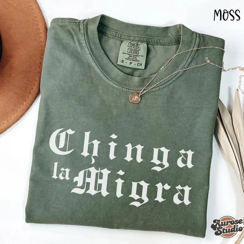 Comfort Colors Chinga La Migra T-shirt, Funny Political Shirts, Pro Immigration Tshirt, Anti-ICE Shirt,Anti- Trump Tee,Social Justice Shirt
