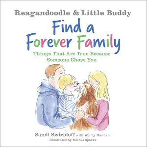 USED-Reagandoodle and Little Buddy Find a Forever Family: Things That Are True Because Someone Chose You by Swiridoff, Sandi (Hardcover)