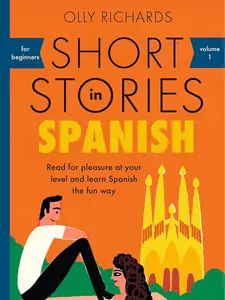 Spanish Short Stories for Beginners - Teach Yourself 1, Bilingual Book for Learning, Vocabulary Building, Reading Practice (Humanities & Social Sciences Category)