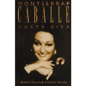 USED-Montserrat Caballe: Casta Diva by Robert Pullen (Hardcover)