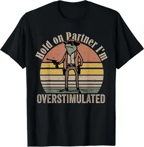 Hold On Partner I'm Overstimulated Cowboy Frog Vintage Summer Casual Shortsleeve Cotton T-Shirt