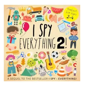 I Spy - Everything 2!: A Sequel to the Bestseller I Spy - Everything! (Perfect for Ages 2-4) (I Spy Book Collection for Kids)