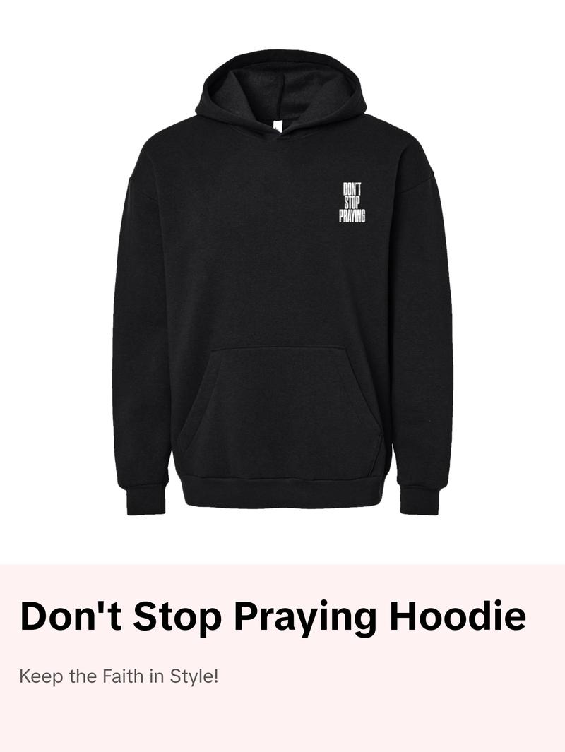 Don't Stop Praying Hoodie Black