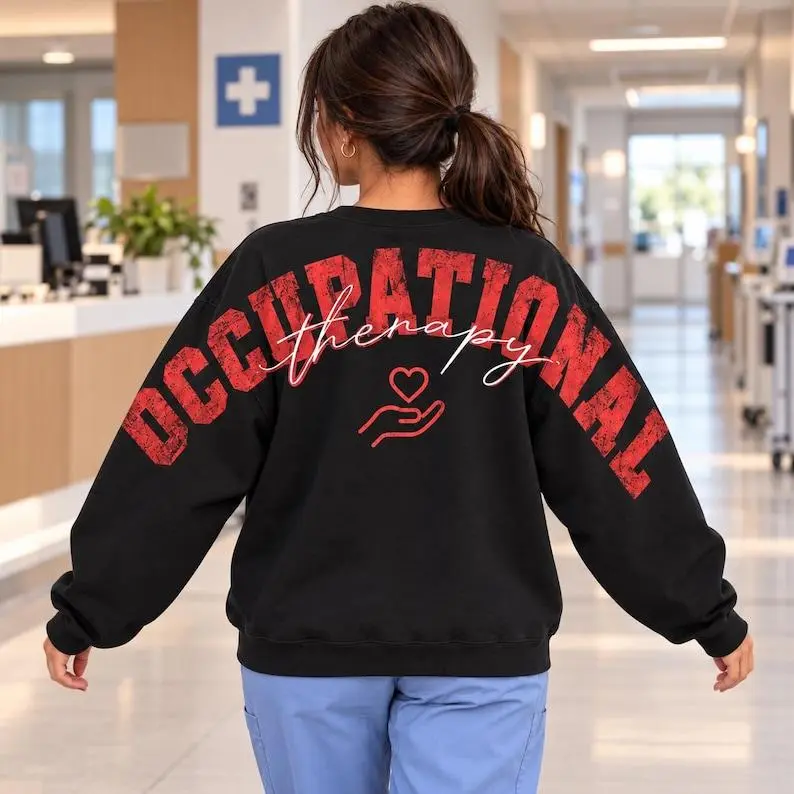 Occupational Therapy Sweatshirt & Hoodie – Shoulder-to-Shoulder Graphic, Arm-to-Arm Bold Text, OT Graduation Gift