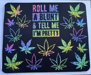 Personalized Sublimated Mouse Pad - Roll Me A Blunt & Tell Me I'm Pretty Design - No Warranty - Customized Desk Accessory