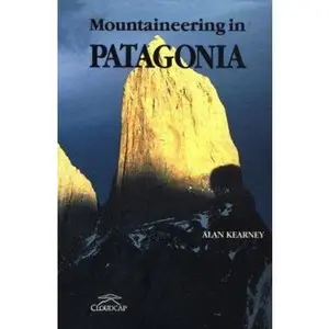 USED-Mountaineering in Patagonia by Alan Kearney (Hardcover)