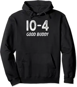 10-4 Good buddy - CB radio lingo trucker talk - Ten code Pullover Hoodie - 21B0C2J8CHN3