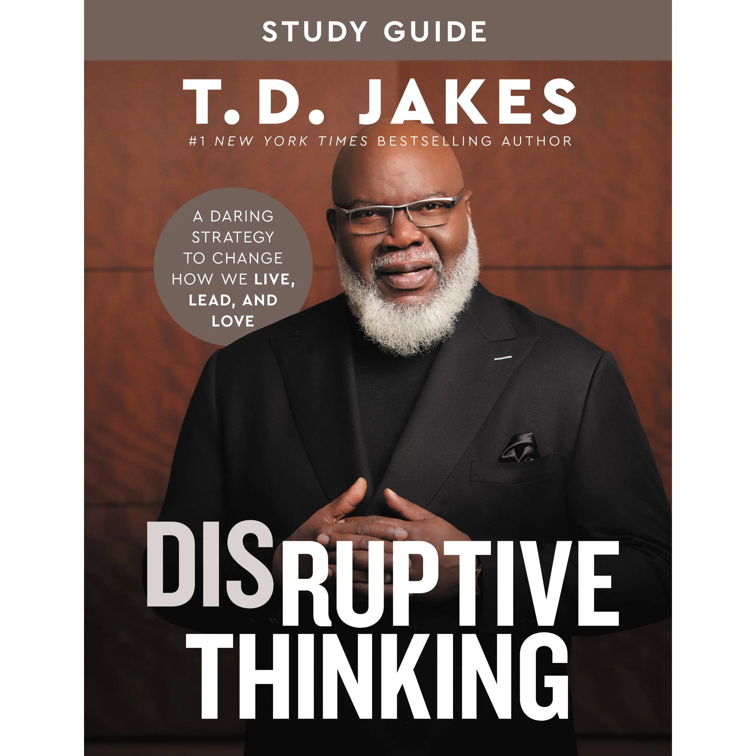 Disruptive Thinking Study Guide by T. D. Jakes, Nick Chiles [Paperback Book]