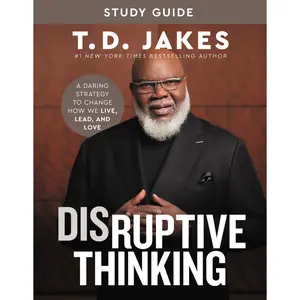 Disruptive Thinking Study Guide by T. D. Jakes, Nick Chiles [Paperback Book]