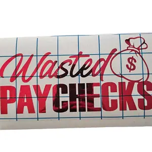 Wasted Paychecks Decal vinyl sticker