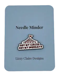 Not My Circus Not My Monkeys Needle Minder