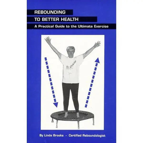 USED Book - Rebounding to Better Health: A Practical Guide to the Ultimate Exercise by Linda Brooks (Paperback) - english