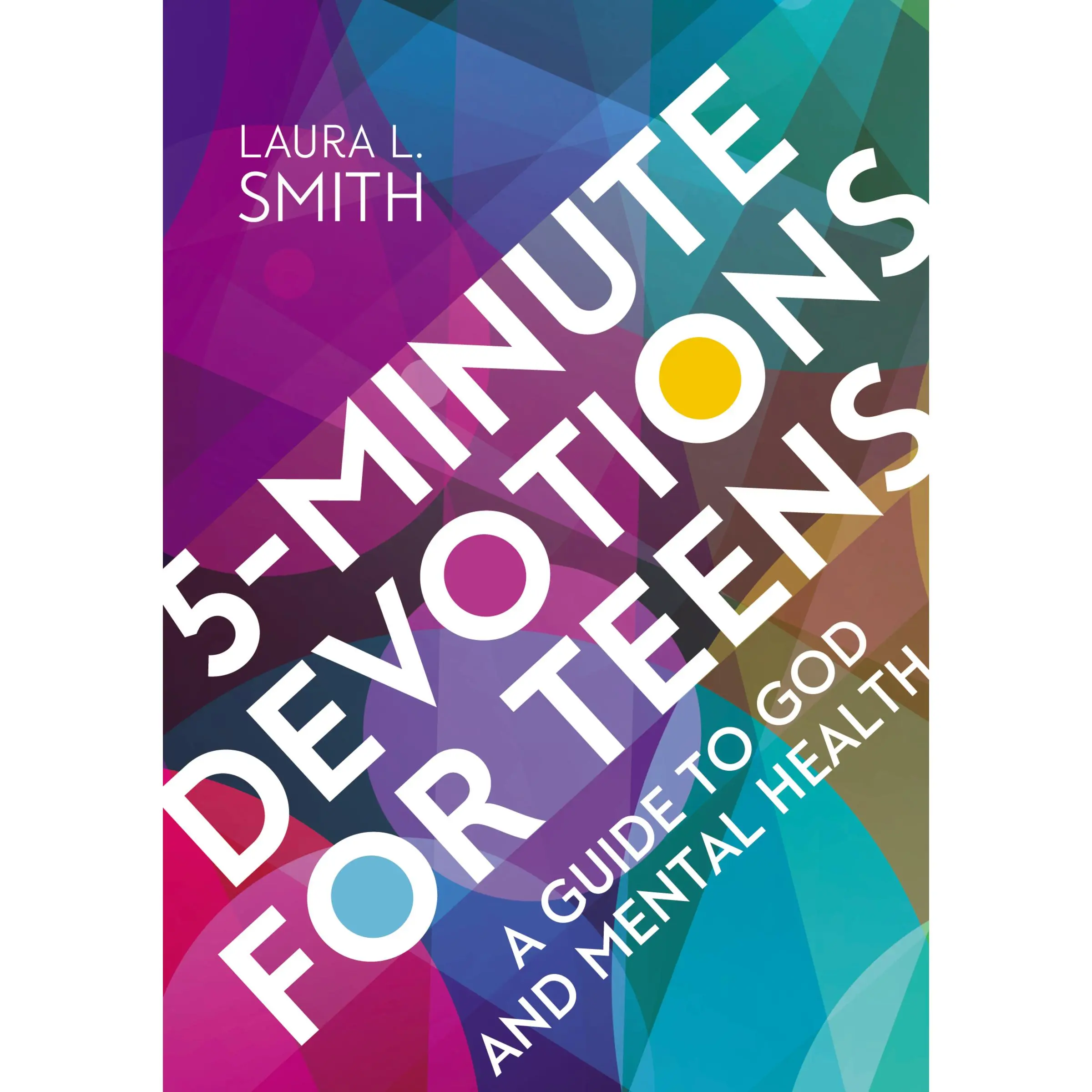 5-Minute Devotions for Teens: A Guide to God and Mental Health by Laura L.  Smith [Paperback Book]