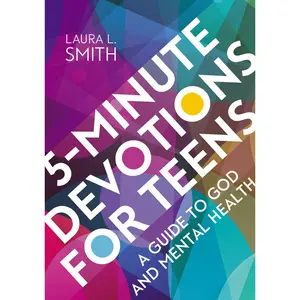 5-Minute Devotions for Teens: A Guide to God and Mental Health by Laura L.  Smith [Paperback Book]