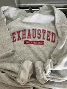 Exhausted Twenty Four Seven Crewneck
