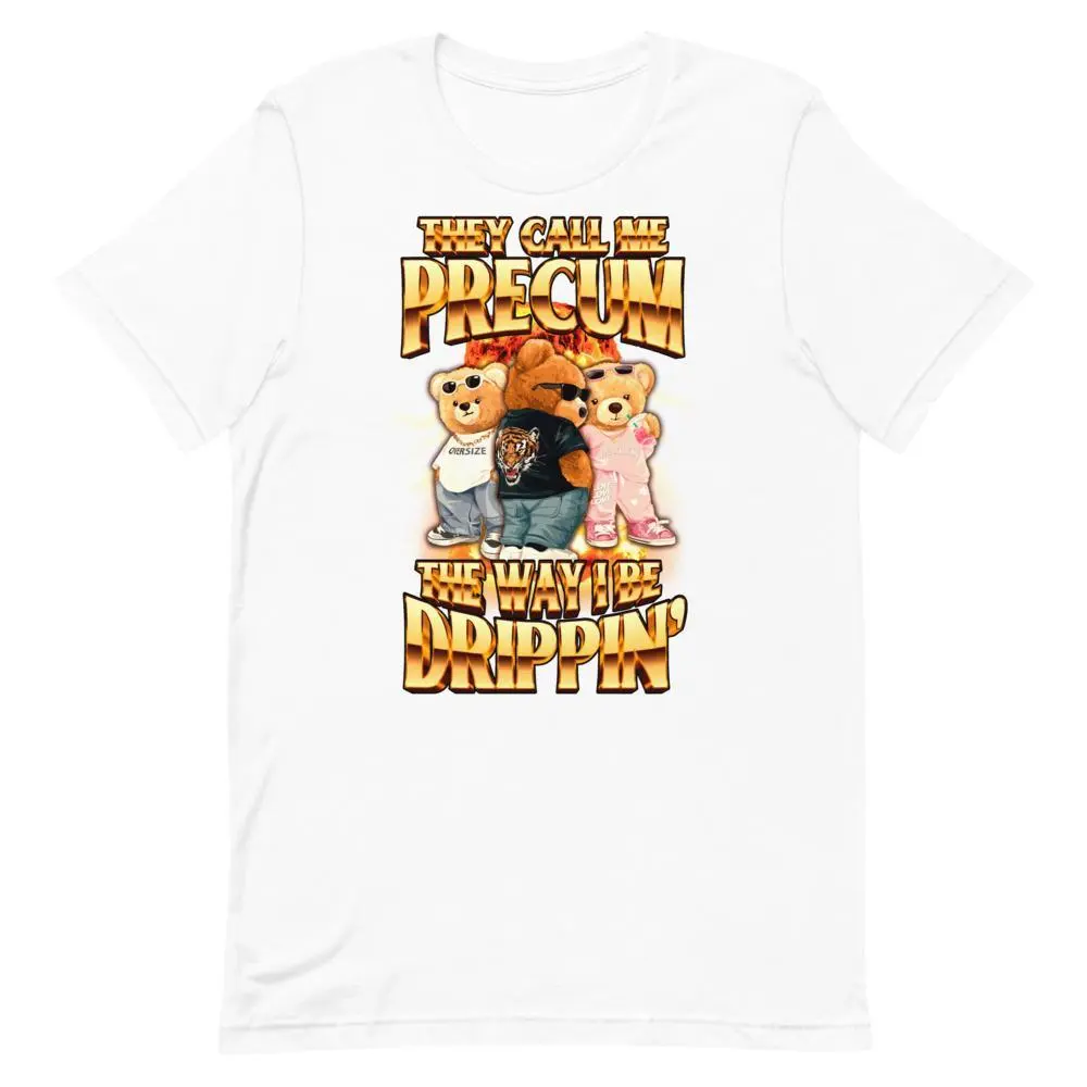 Men's Unisex Casual Round Neck Short-Sleeve Tshirt, All Seasons Normal Type Clothes, Machine Washable "They Call Me Precum The Way I Be Dripping" Graphic Top