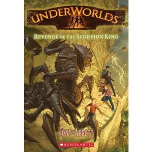 USED-Revenge of the Scorpion King (Underworlds, Book 3) by Tony Abbott (Paperback)