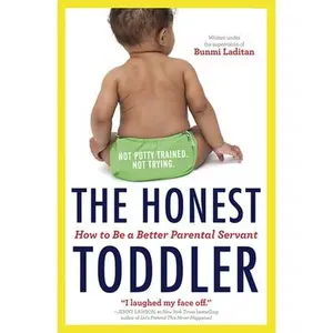 USED-The Honest Toddler: The Definitive Guide To Successful Parenting, The by Bunmi Laditan (Paperback)