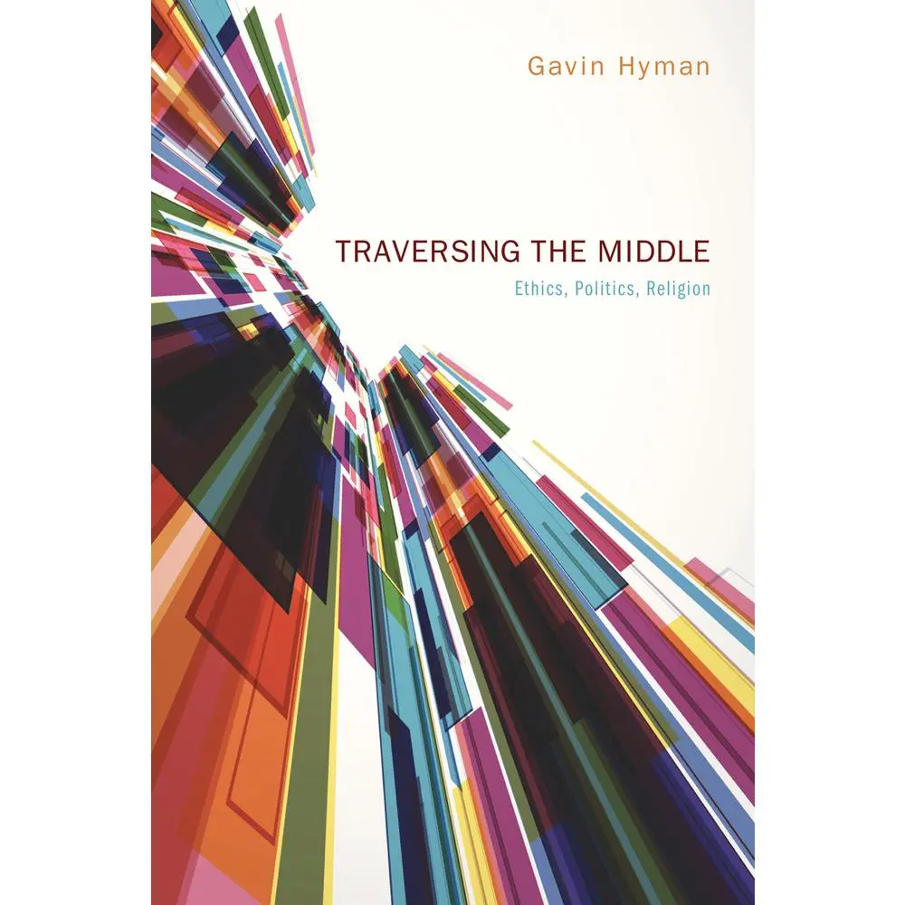 USED-Traversing the Middle: Ethics, Politics, Religion by Hyman, Gavin (Paperback)
